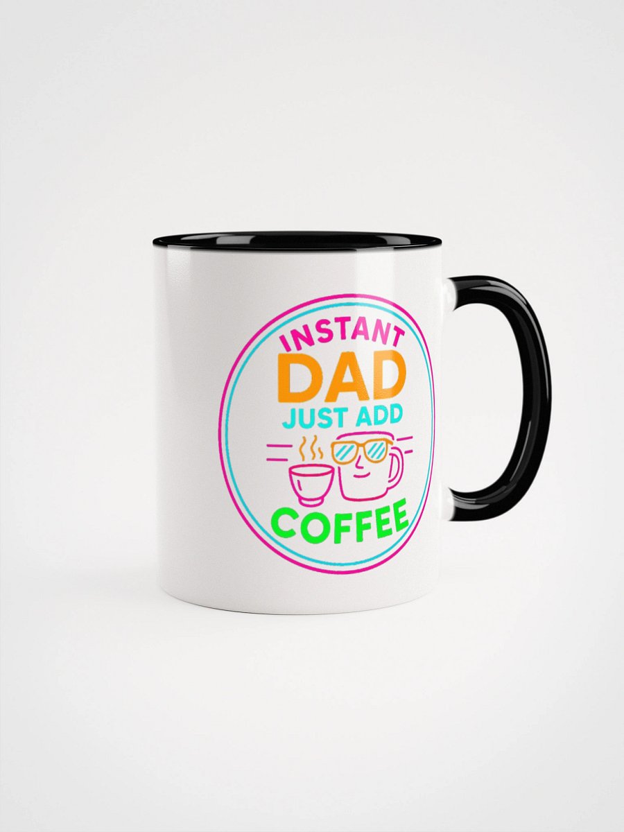 Instant Dad Just Add Coffee Ceramic Mug product image (2)