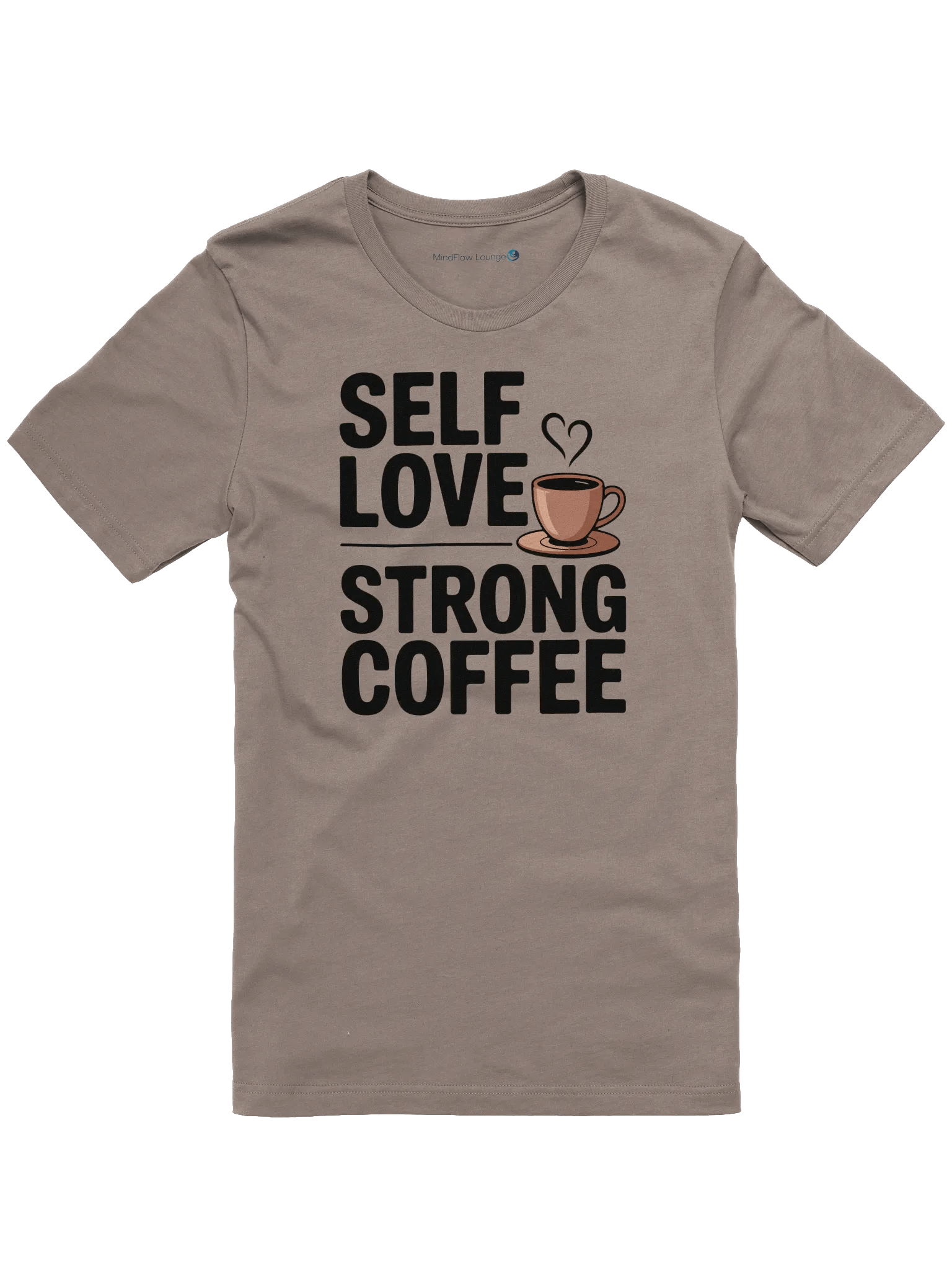 Self Love Strong Coffee T-Shirt product image (3)