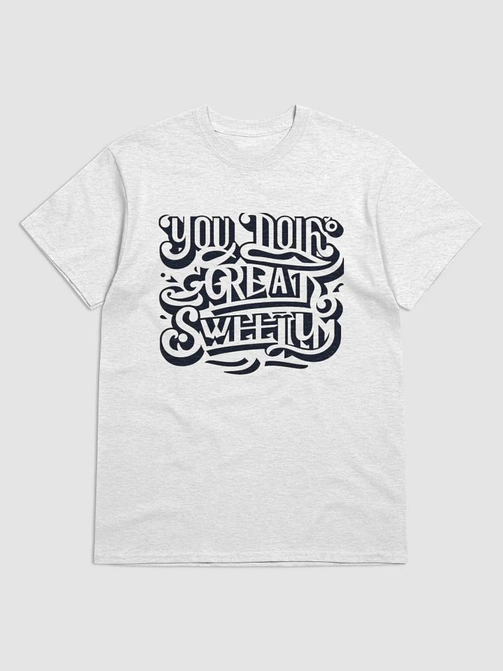 You Are Doing Great Sweety Tee product image (2)