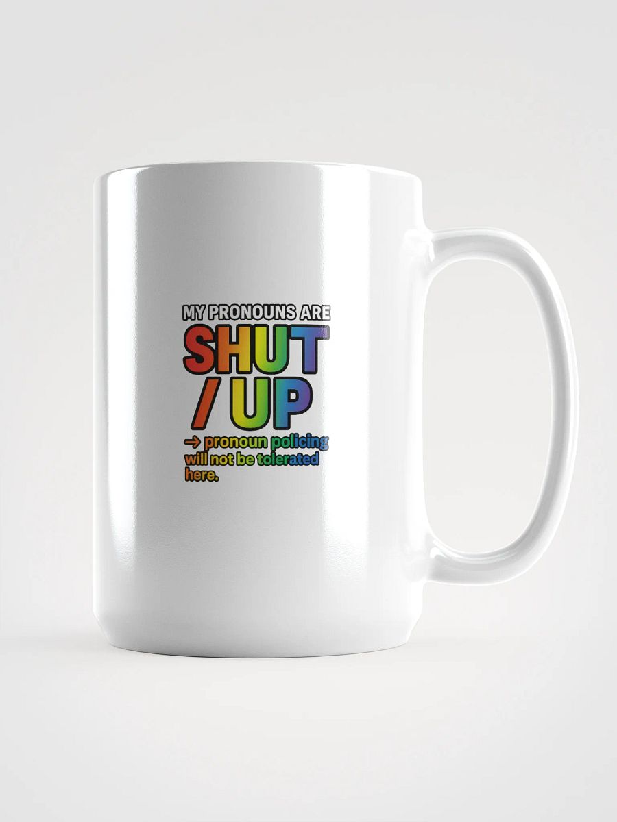 MY PRONOUNS ARE SHUT / UP - Mug product image (1)