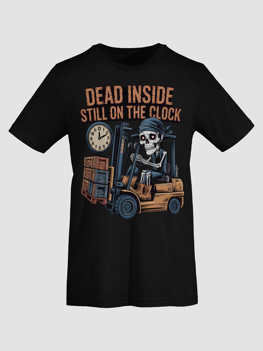 Dead Inside Still on the Clock T-Shirt product image (31)