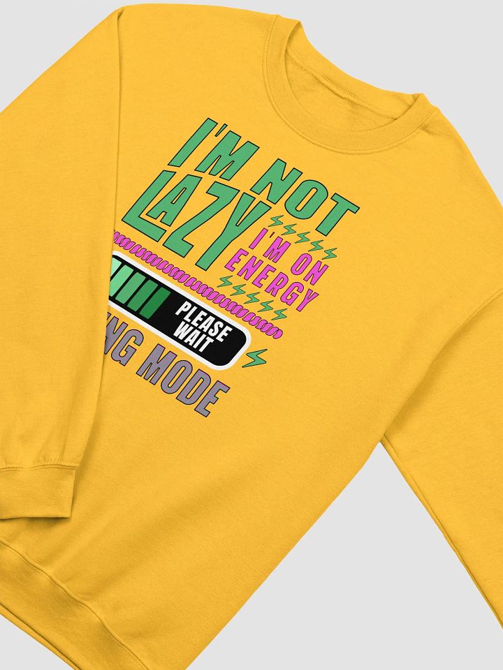I'm Not Lazy I'm On Energy Saving Mode Crewneck Sweatshirt Sweatshirt product image (6)