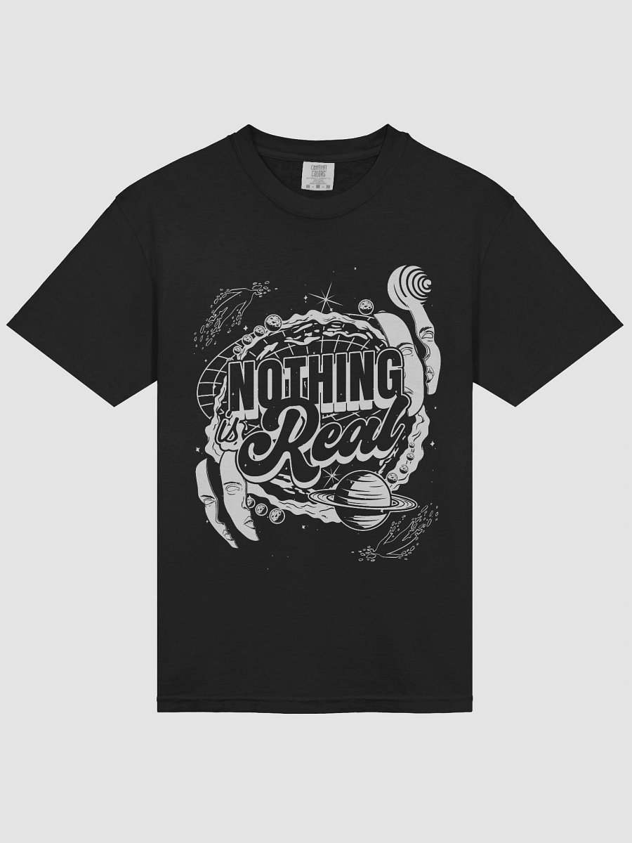 "Nothing Is Real" Tee product image (5)