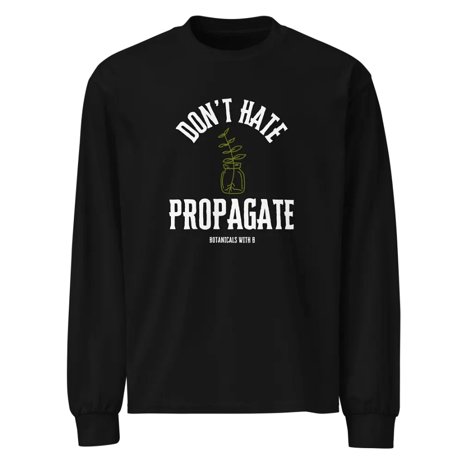 Don't Hate, Propagate - Long sleeve product image (1)