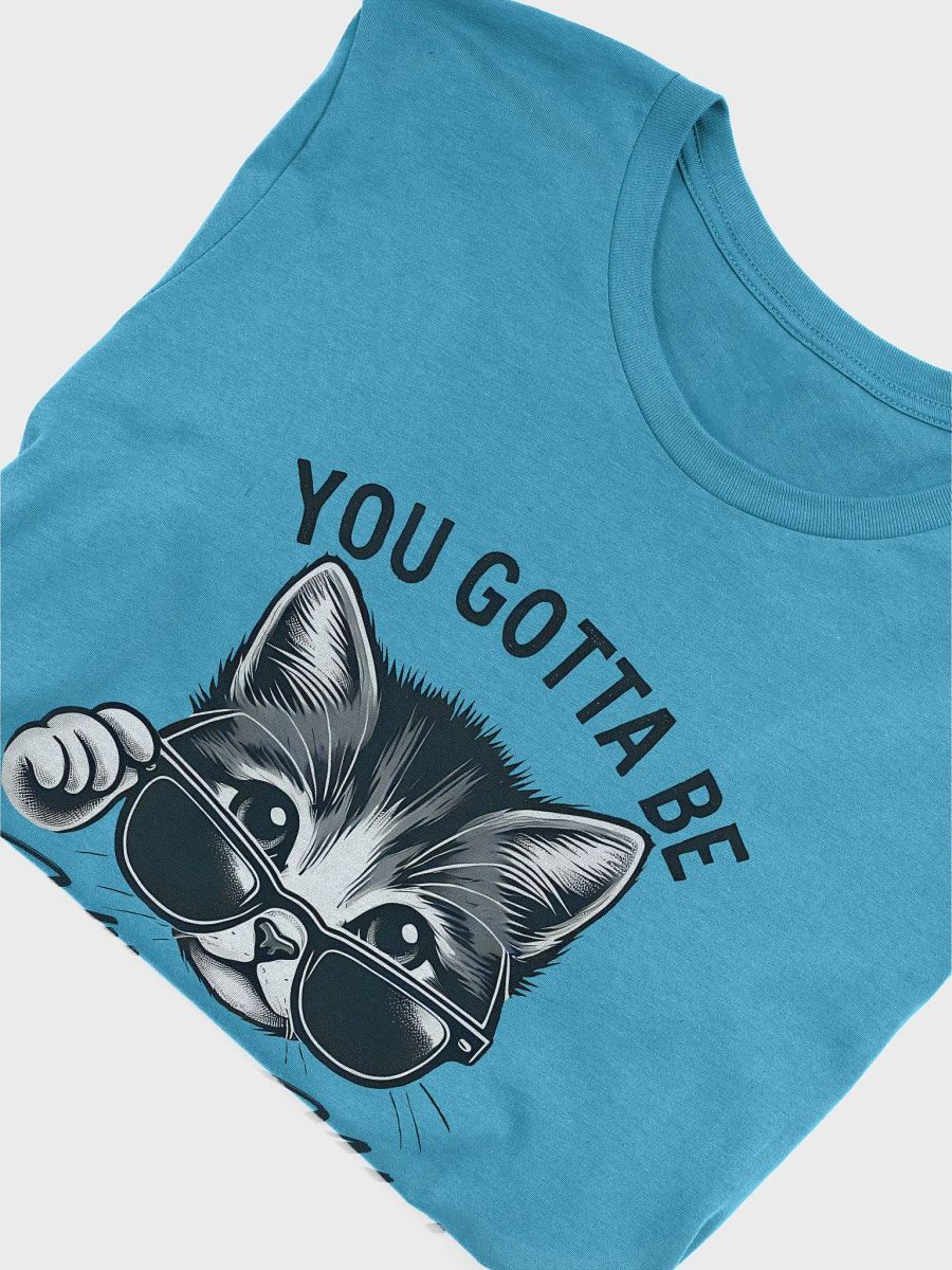 You Gotta Be Kitten Me - Cool Cat T-Shirt product image (6)