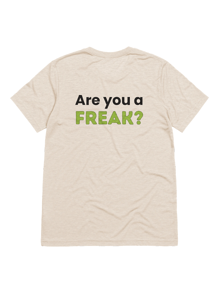 Are you a freak? Tee product image (2)