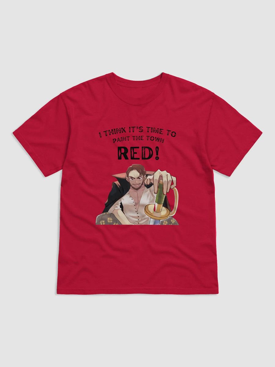'I think it's time to paint the town Red!' T-Shirt product image (1)