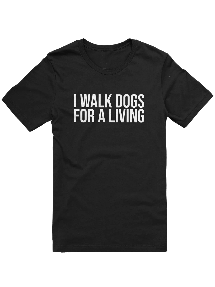 I Walk Dogs For A Living T-Shirt Gift For Dog Walkers product image (3)