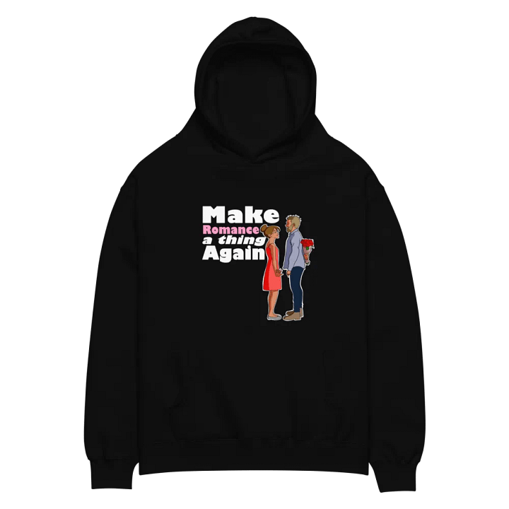 Make Romance a thing Again - oversized, premium hoodie product image (1)