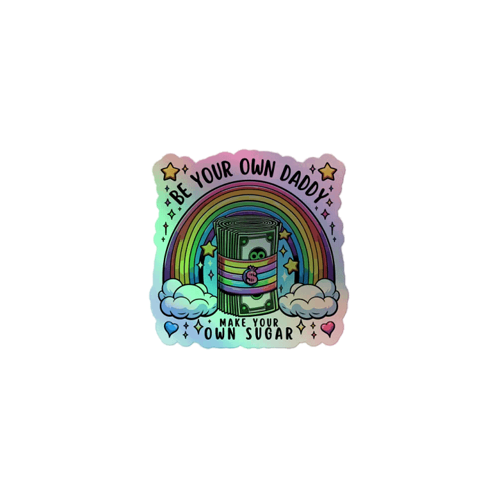 Be Your Own Daddy-Make Your Own Sugar Rainbow Holographic Sticker product image (1)