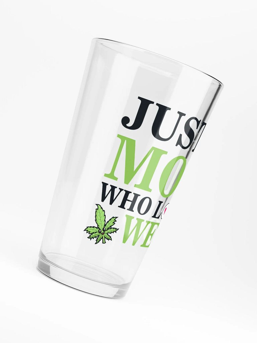 Just a Mom Who Loves Weed - Shaker Pint Glass product image (6)