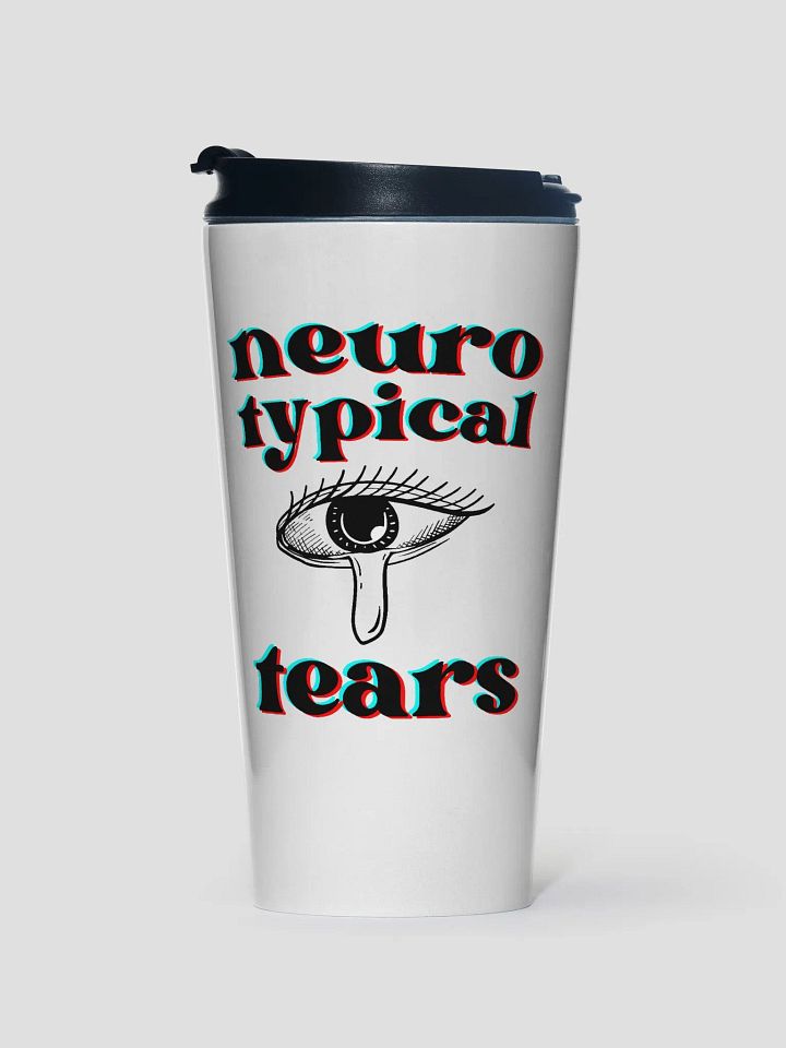 NEUROTYPICAL TEARS stainless steel travel mug product image (1)