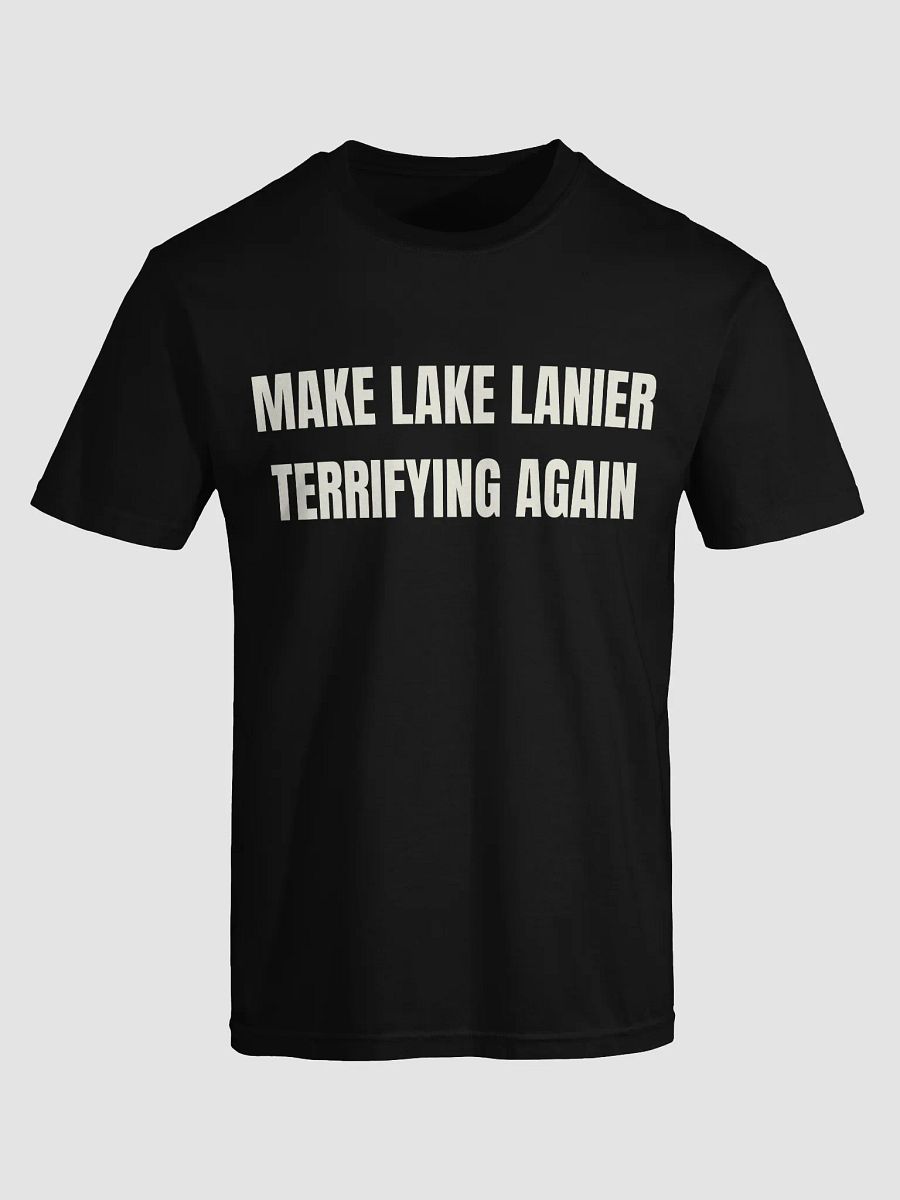 Make Lake Lanier Terrifying Again T-Shirt product image (17)