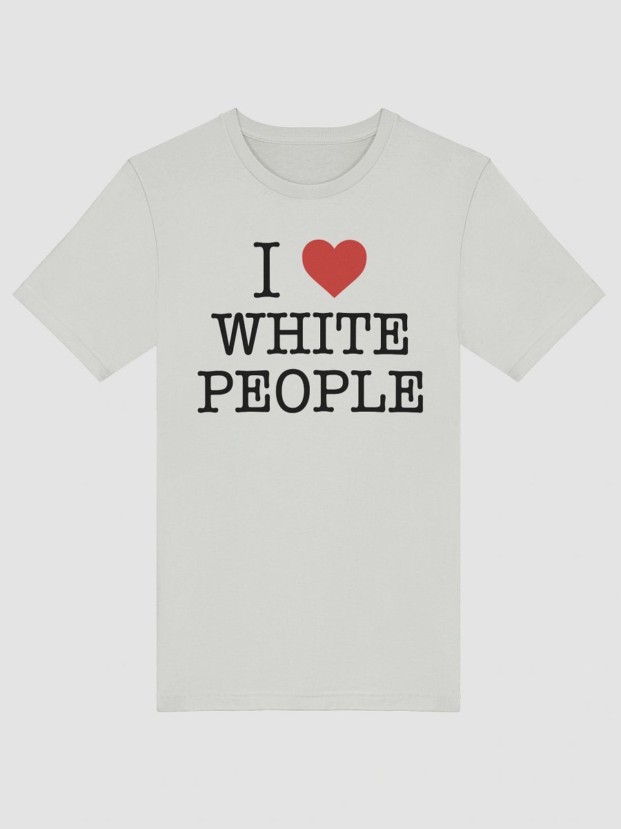 I Love White People - Tee product image (10)