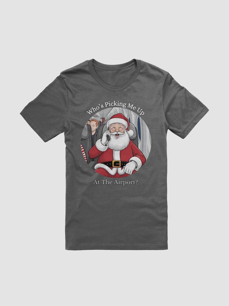 Who's Picking Me Up At The Airport - Funny Santa Claus T-shirt product image (1)