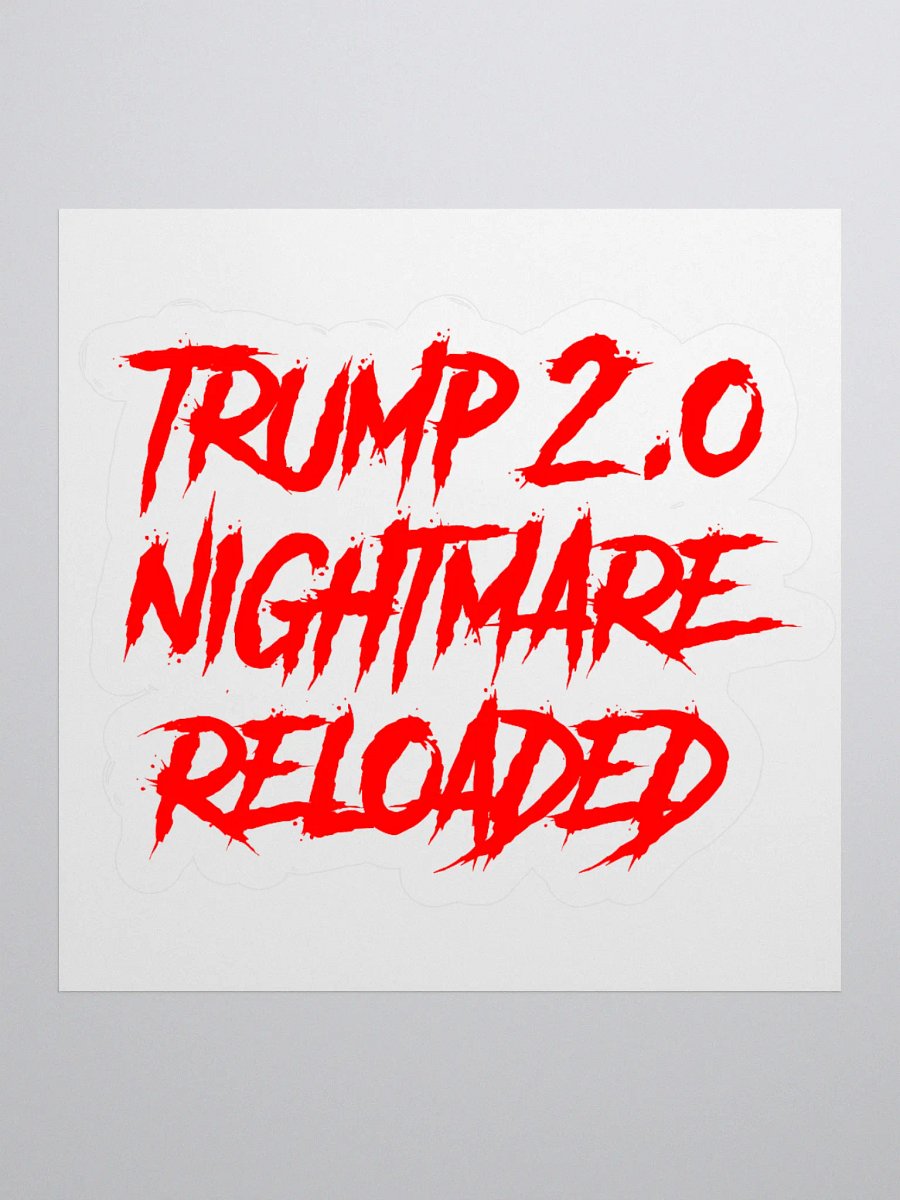 Trump 2.0 Nightmare Reloaded Sticker product image (1)