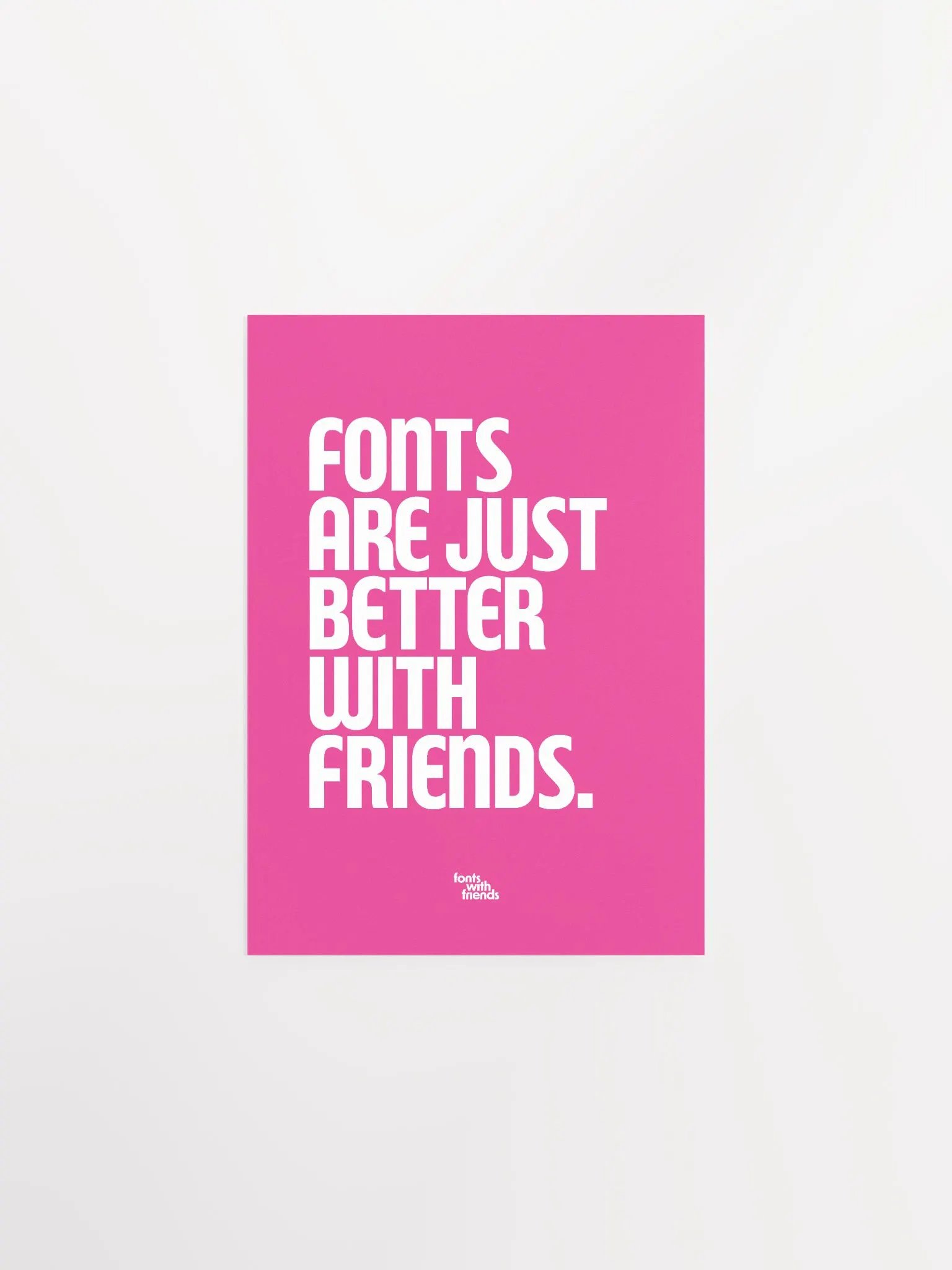 Fonts are Just Better with Friends Poster product image (1)