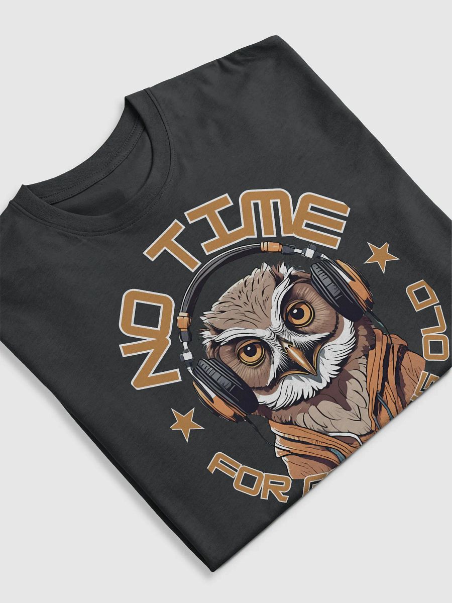 No Time For Getting Old Owl Wearing Headphones -T-shirt product image (5)