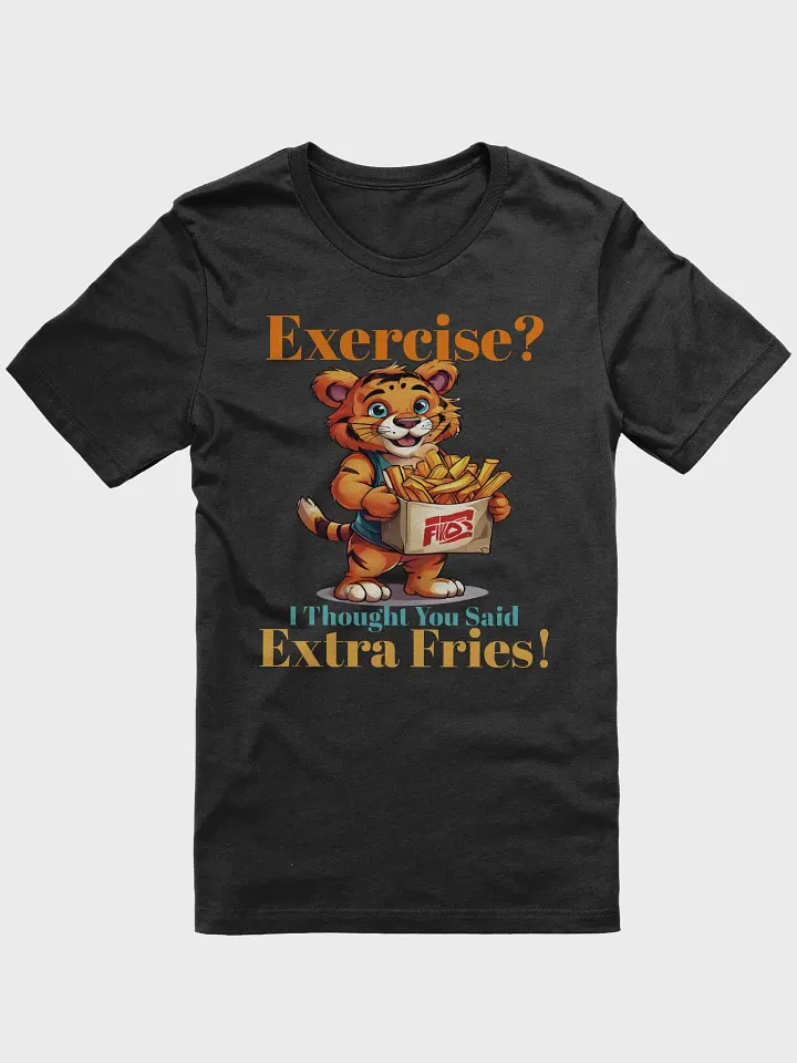 Exercise? I Thought You Said Extra Fries