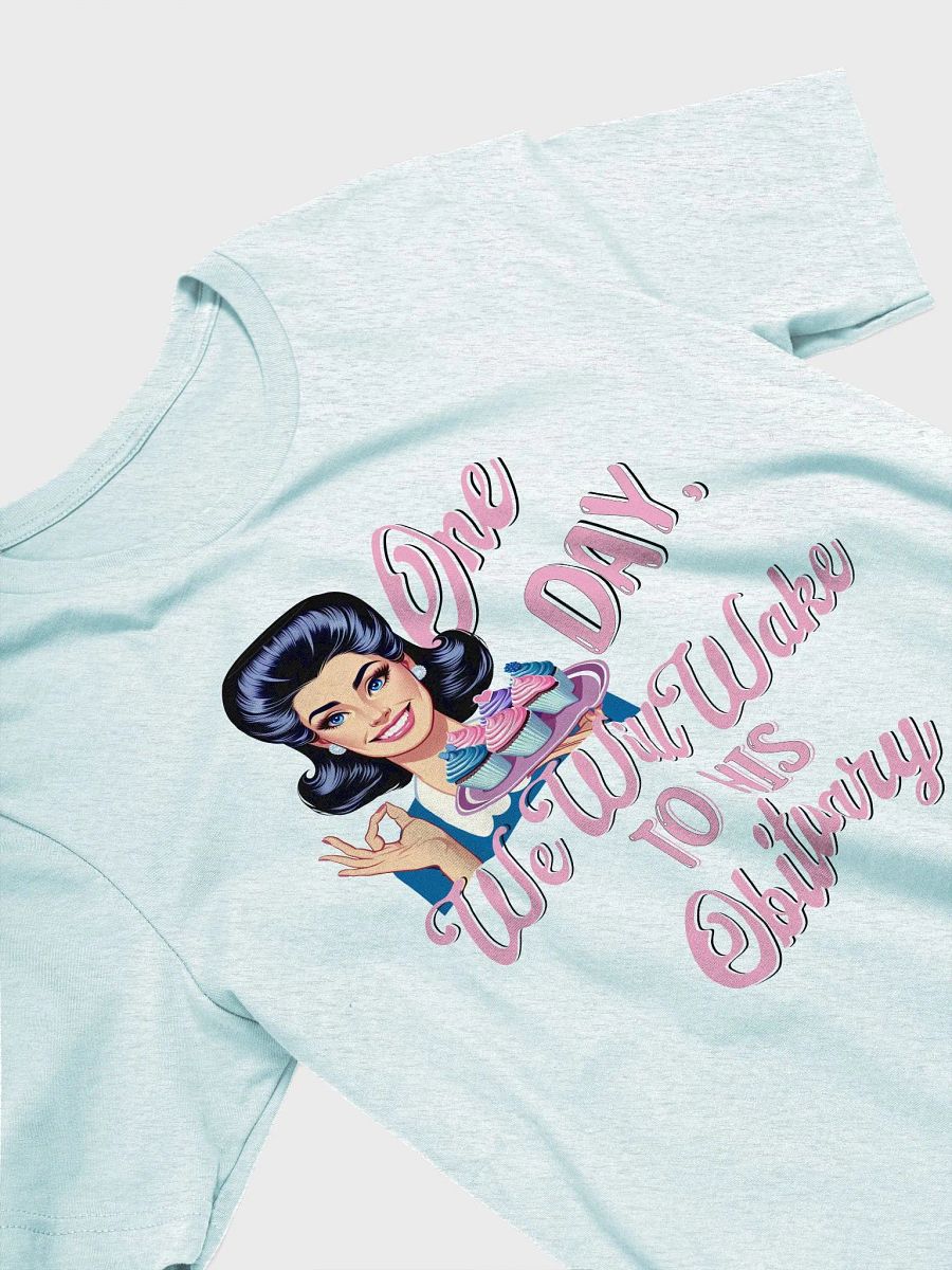 One Day We Will Wake to His Obituary Shirt product image (23)