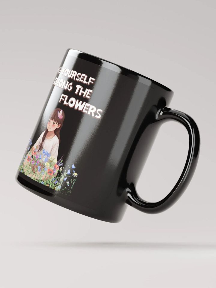 Find Yourself Among The Flowers - Black Mug product image (2)