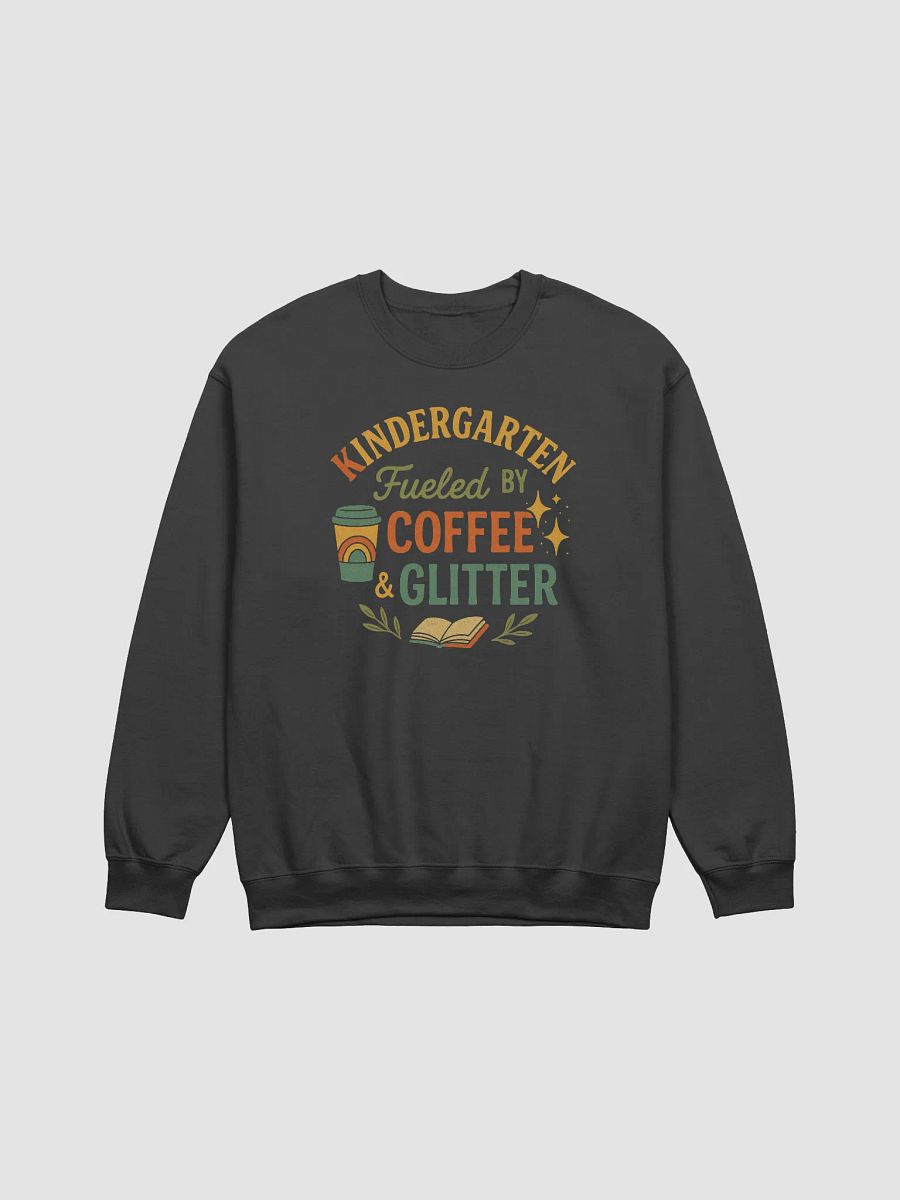 Kindergarten Fueled by Coffee & Glitter Sweatshirt – Funny Teacher Crewneck product image (5)