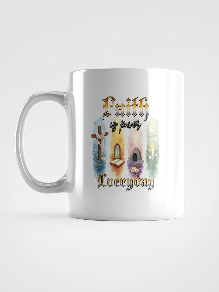 Faith Is Power Everyday Impressions White Glossy Mug product image (1)