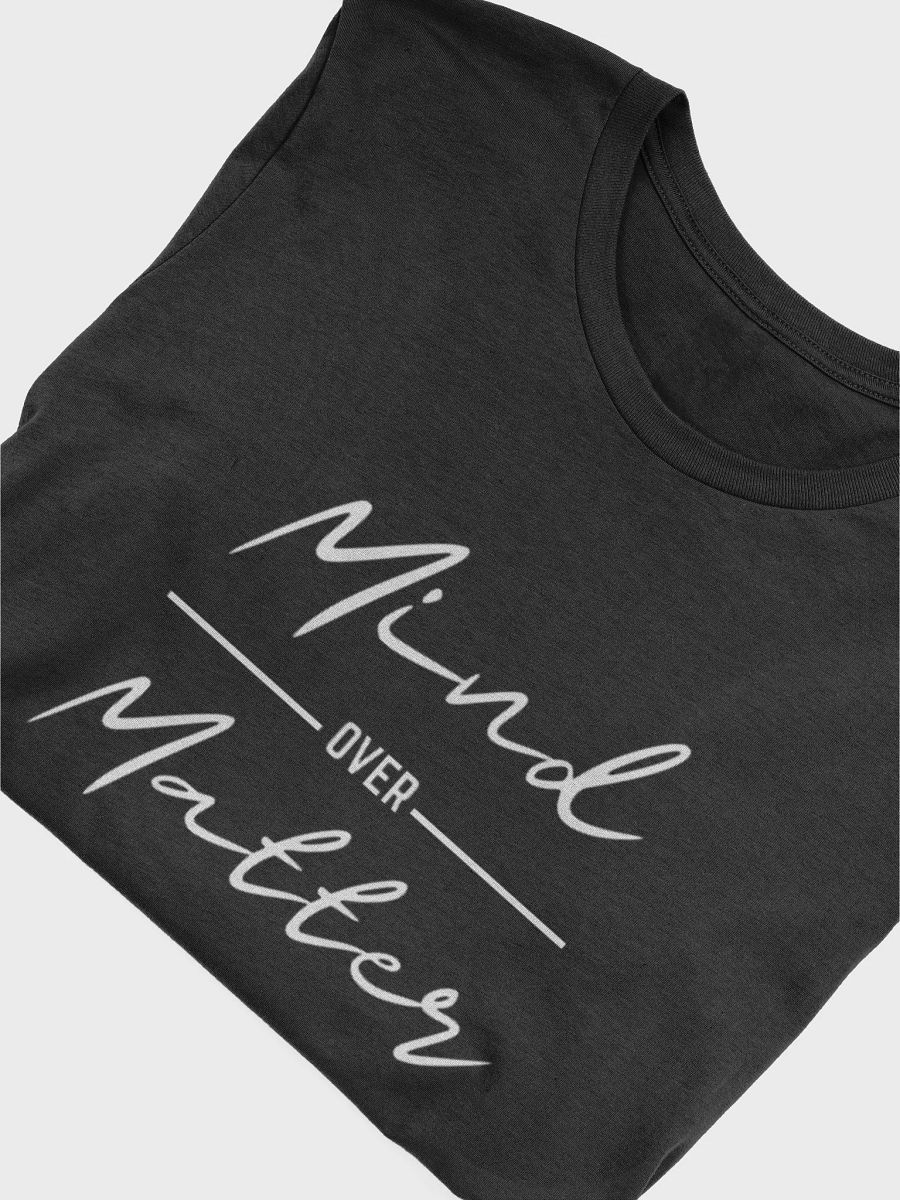 MIND OVER MATTER T-SHIRT (UNISEX) product image (46)