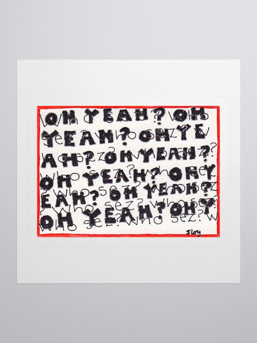 oh yeah? who sez? Stickers product image (4)