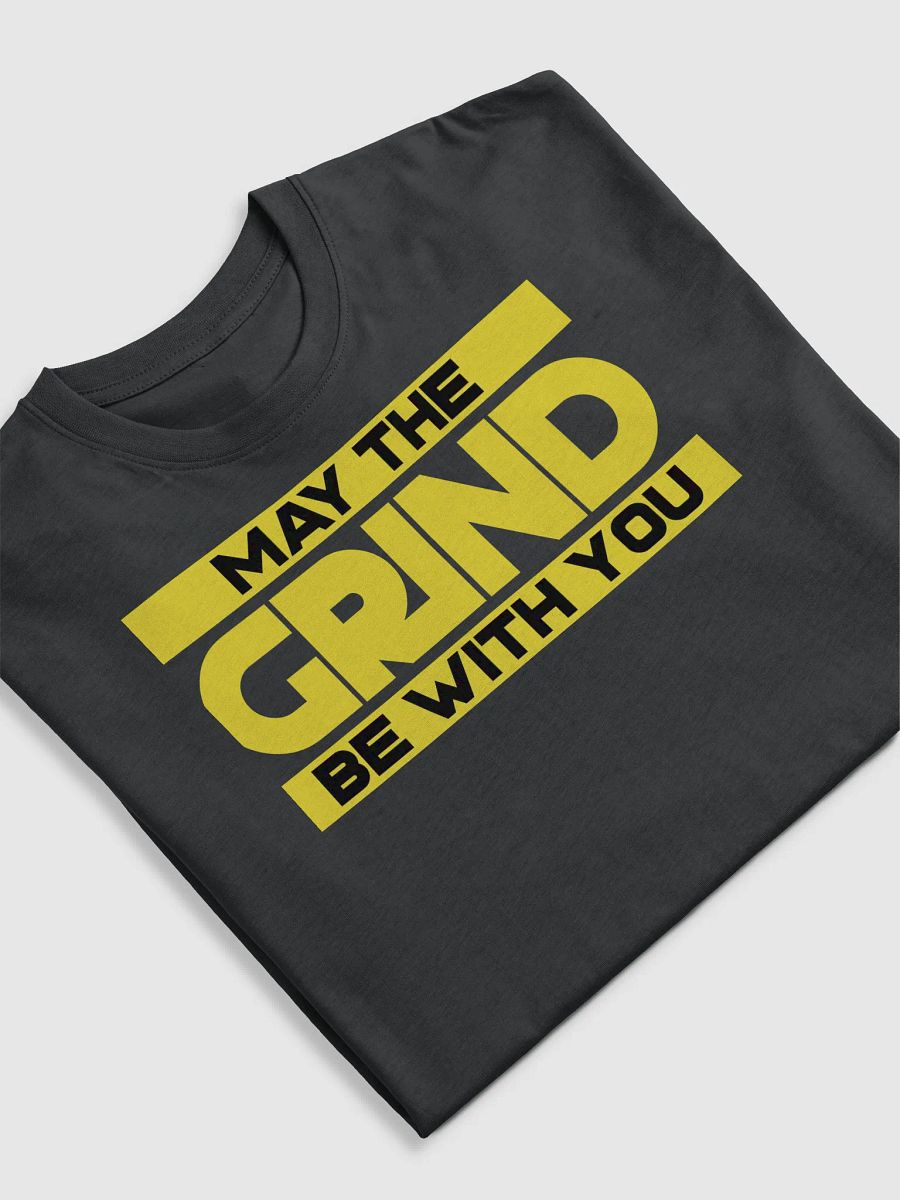 MAY THE GRIND BE WITH YOU Tee product image (5)