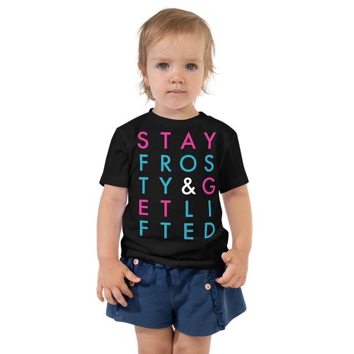 Stay Frosty & Get Lifted Typography Toddler Tee product image (1)