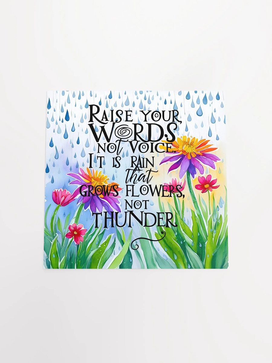 Raise your words, not voice. It is rain that grows flowers, not thunder - Enhanced Matte Paper Poster product image (20)