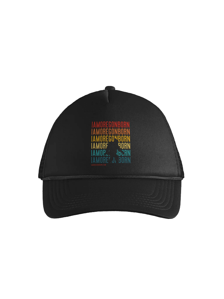 I Am Oregon Born Foam Trucker Hat product image (1)