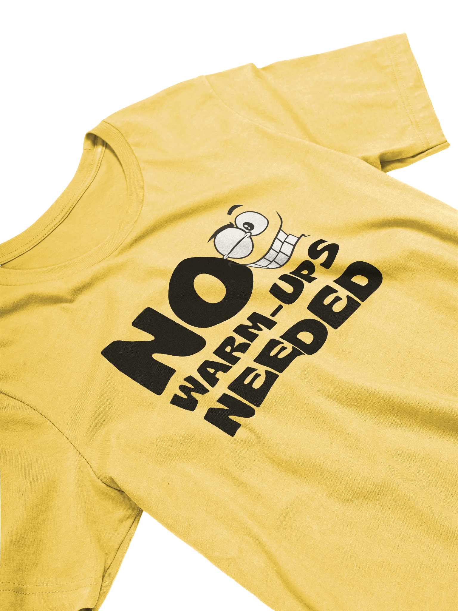 No Warm-ups Needed T-Shirt product image (2)