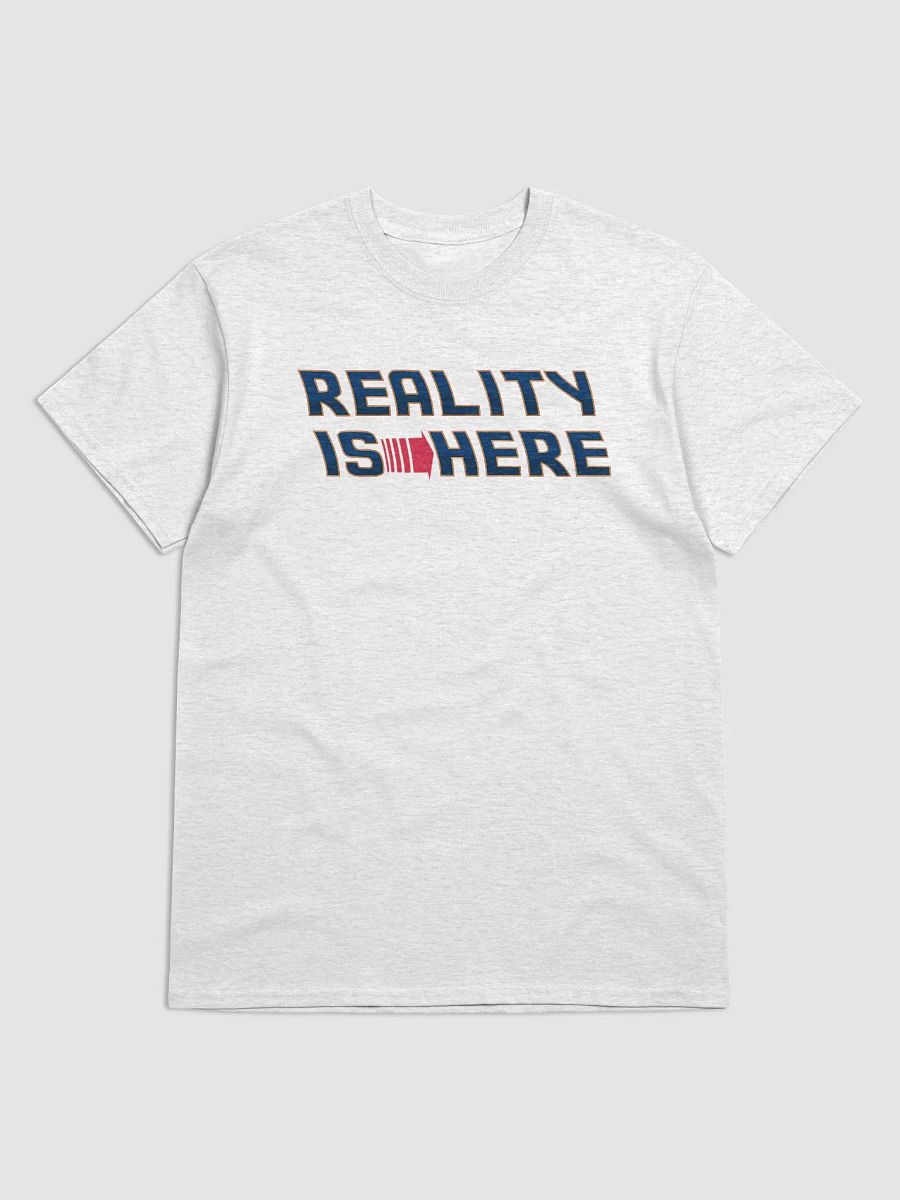 Reality is HERE T-Shirt product image (3)