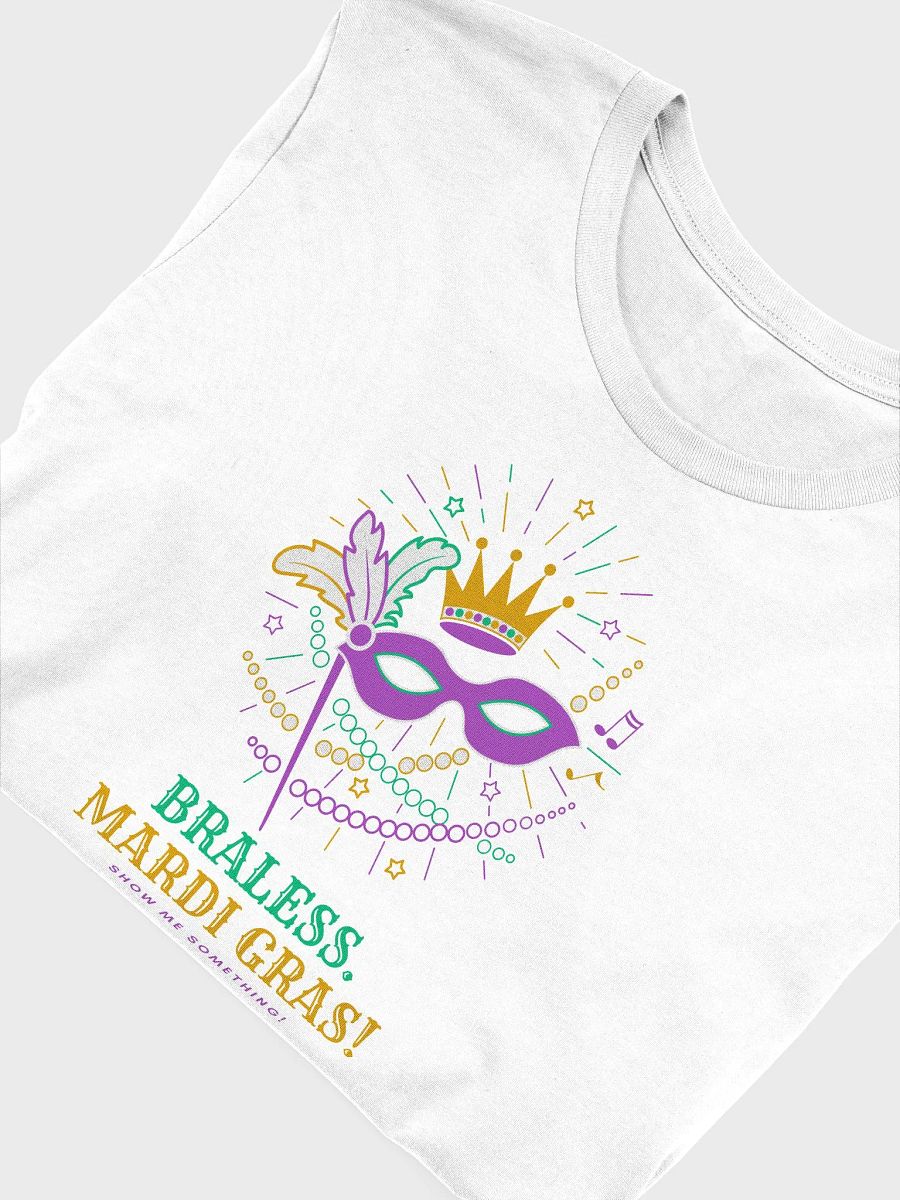 Braless. Mardi Gras Tee product image (4)