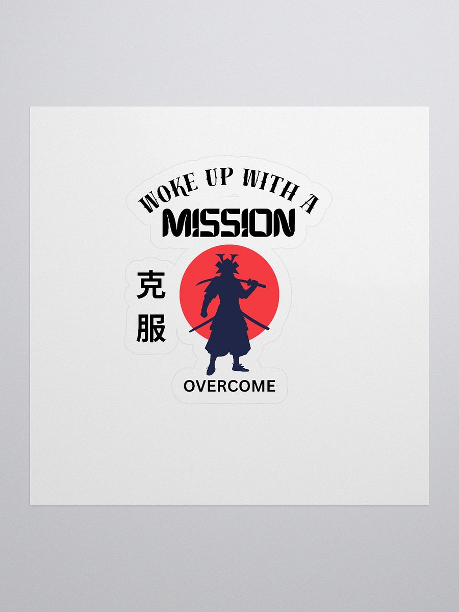 Woke Up With Mission - Samurai - Overcome - Sticker product image (1)
