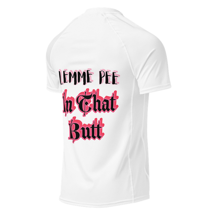 Lemme Pee In That Butt Shirt product image (1)