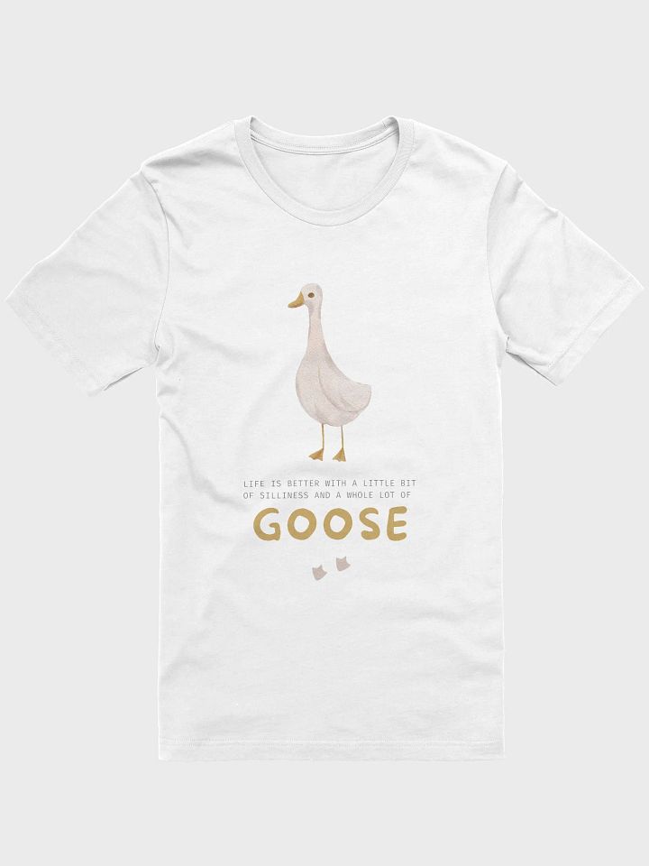 Life Is Better with a Goose – Funny Silly Goose T-Shirt product image (1)