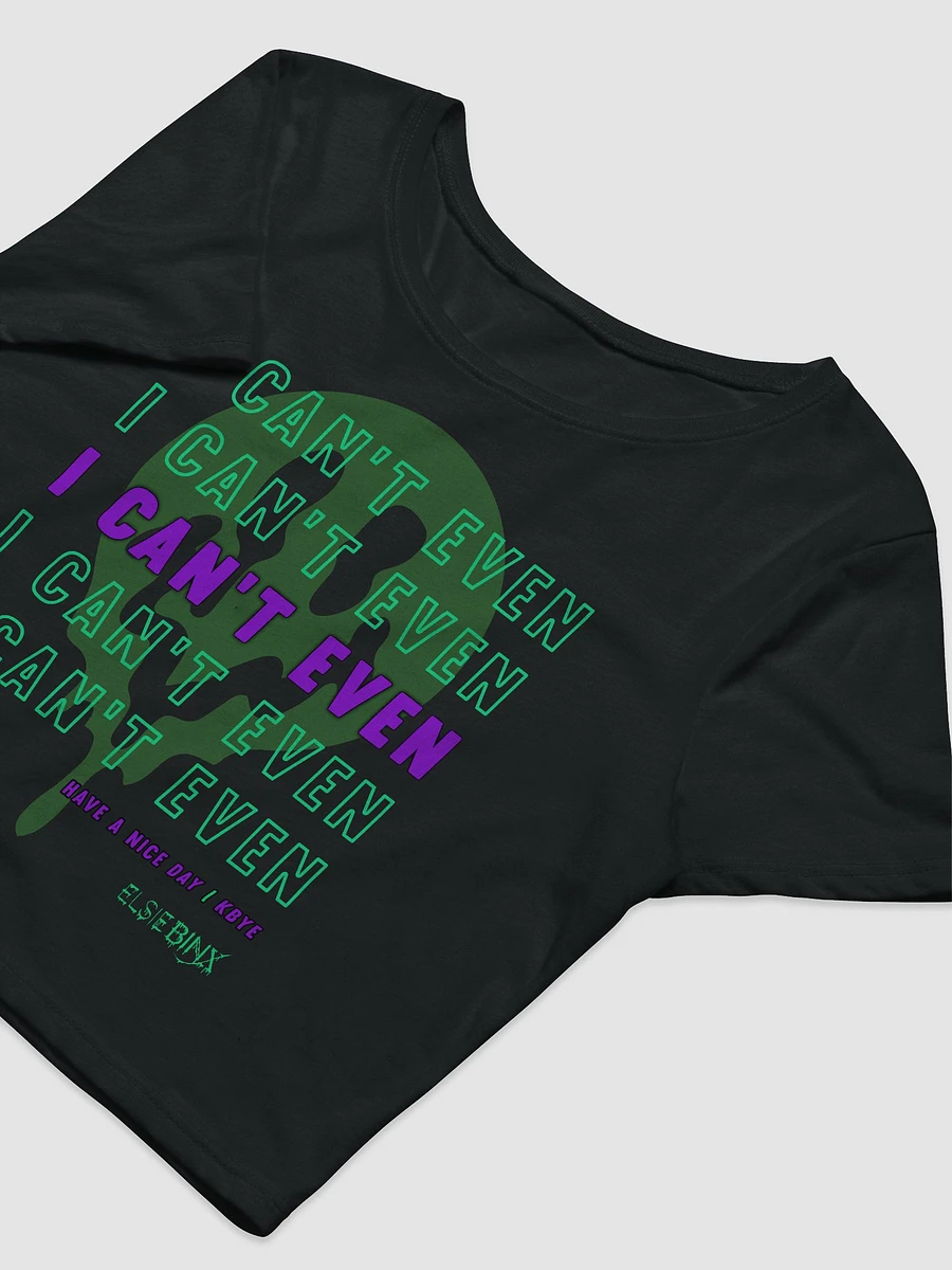 'I Can't Even' Crop Tee (kbye) product image (5)