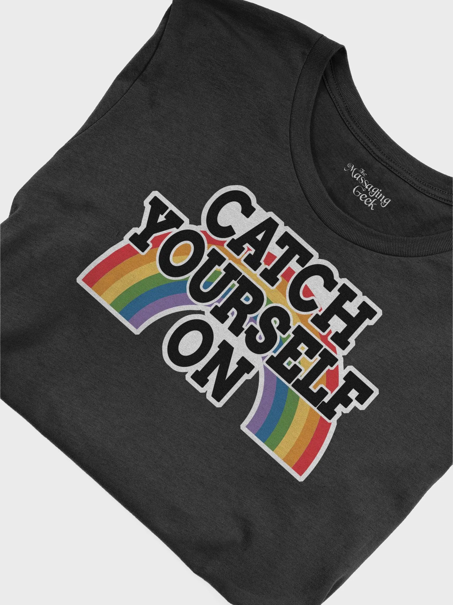Rainbow Catch Yourself On Shirt product image (37)