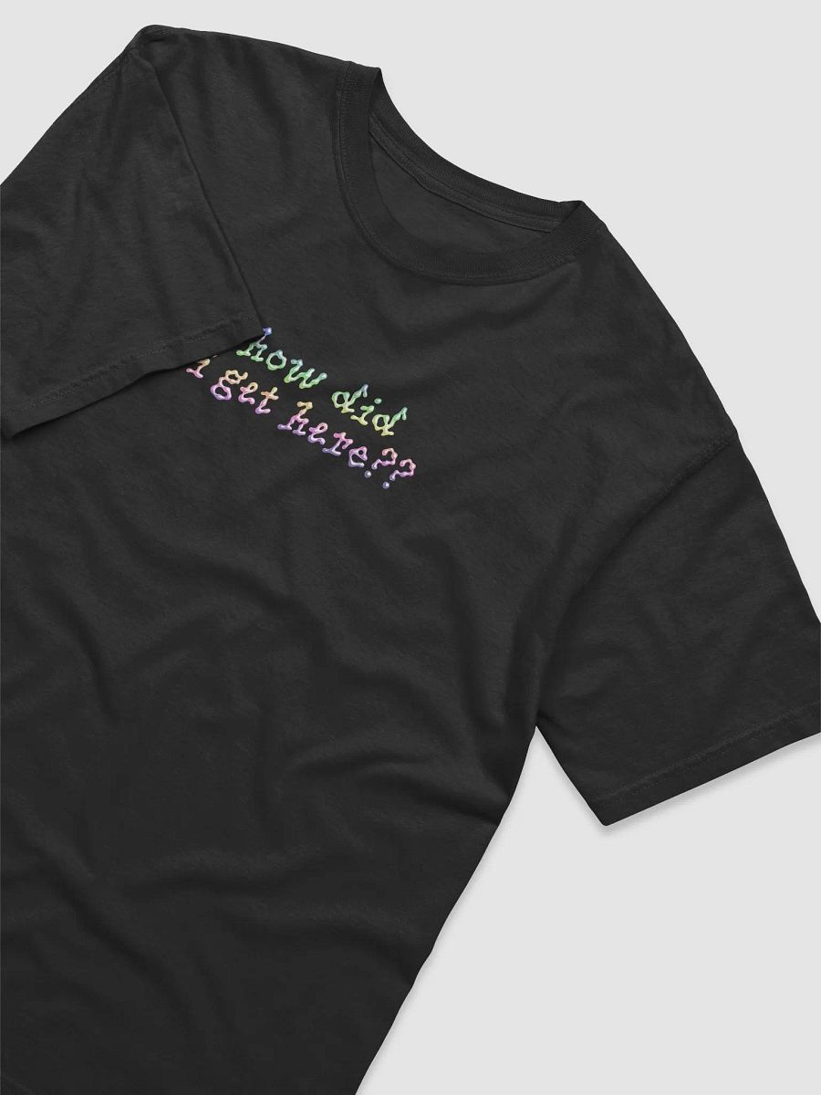 how did i get here tshirt product image (3)