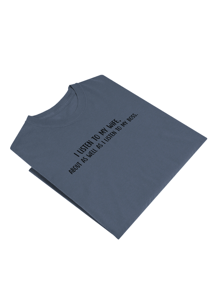 "I Listen to My Wife…Like I Listen to My Boss” Funny Sarcastic Long Sleeve Tee | Sarcastic Humor Long Sleeve Tee for Husbands & Office Rebels product image (2)