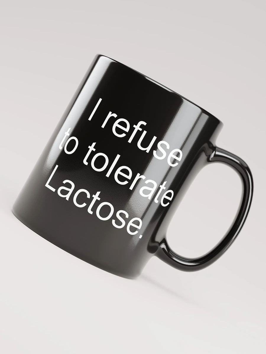 I refuse to tolerate lactose glossy mug product image (4)