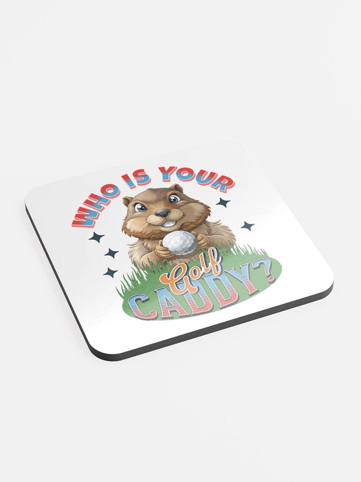 Who Is Your Golf Caddy Whimsical Cork Coaster product image (2)