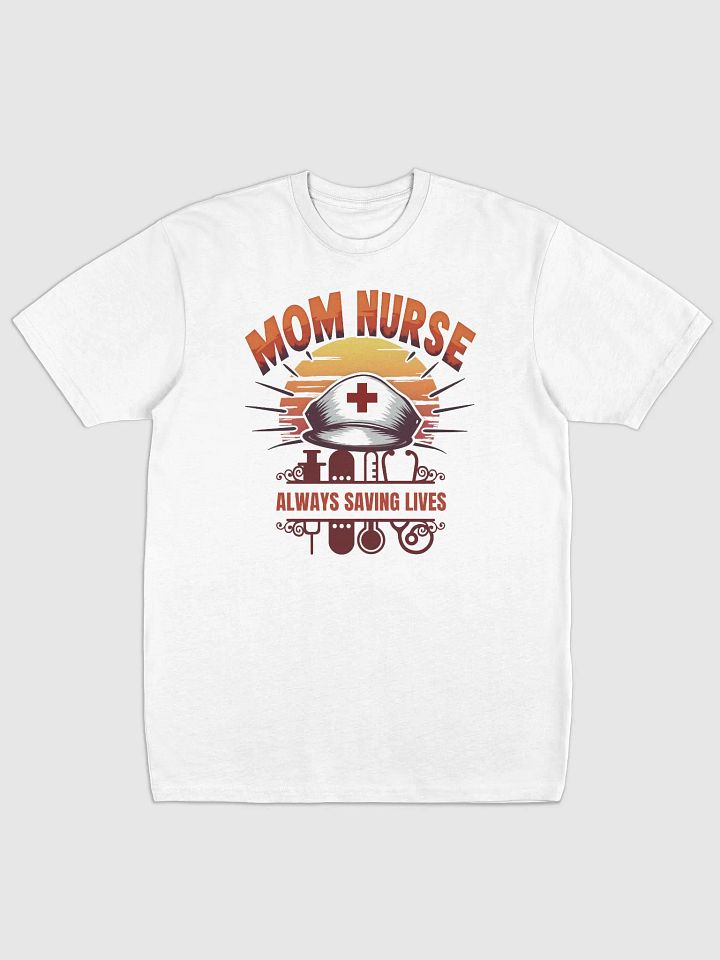 Nurse Mom Always Saving Lives Tee product image (2)