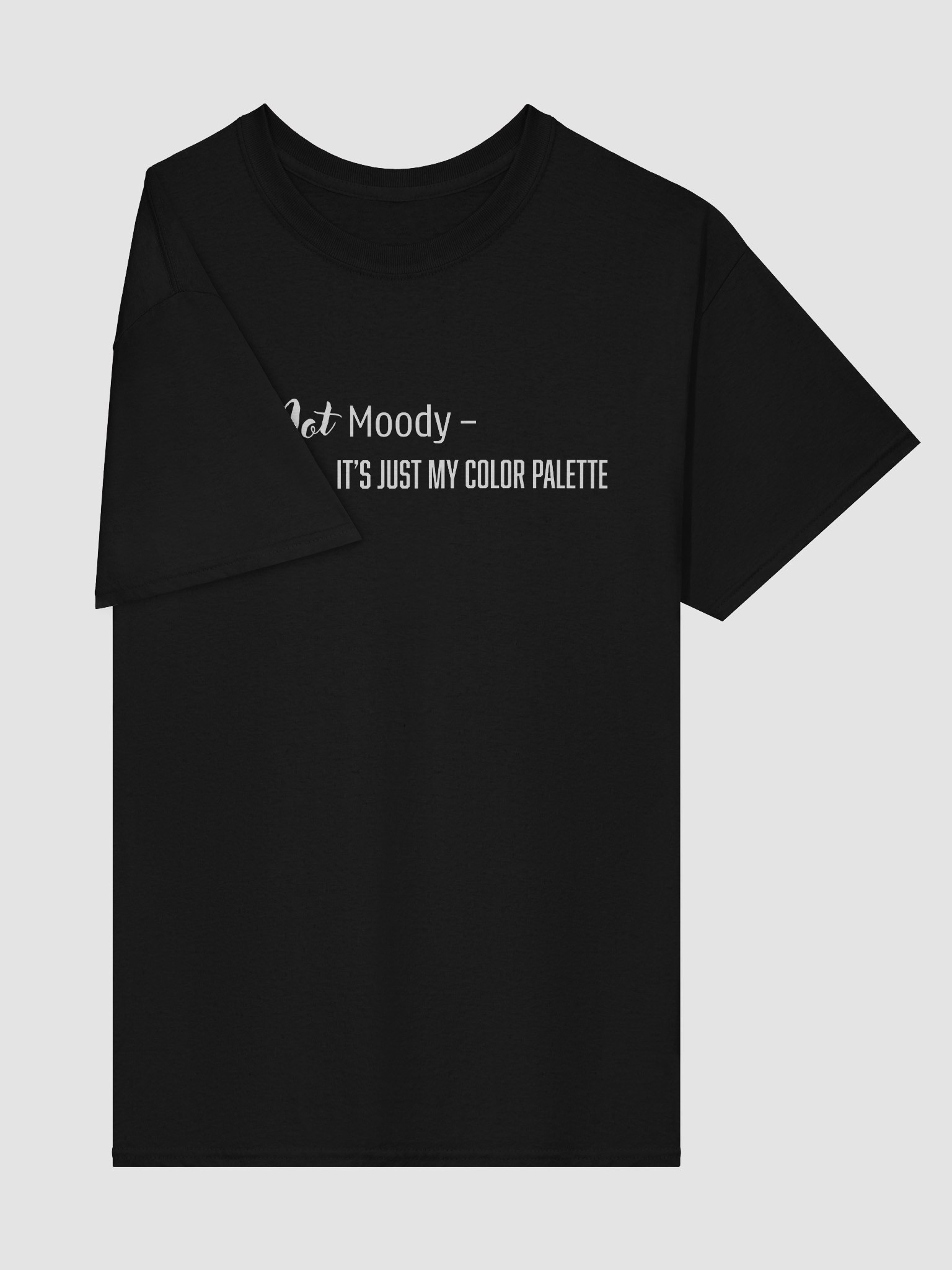 I’m Not Moody—It’s Just My Color Palette. product image (4)