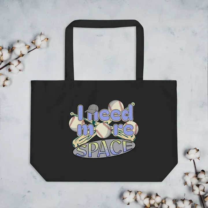 I Need More Space Baseball Sporty Statement Organic Tote Bag product image (2)