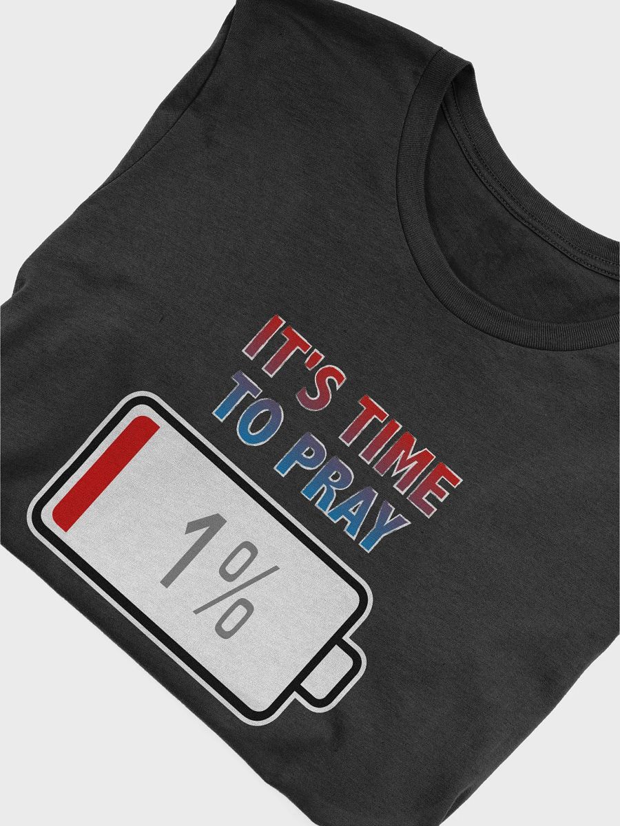It's Time To Pray with Battery at 1% T-Shirt product image (4)