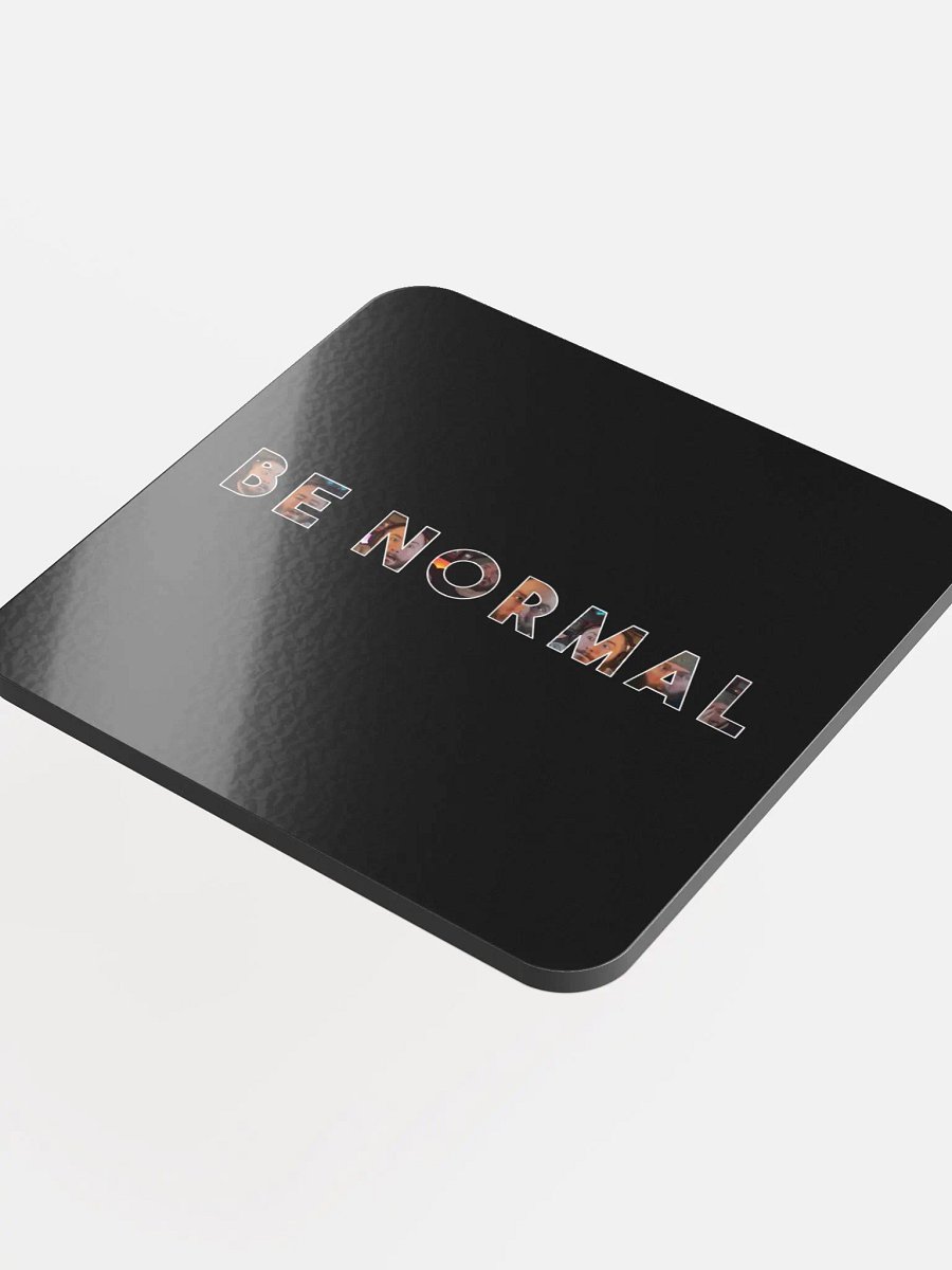 Be Normal Coaster product image (4)
